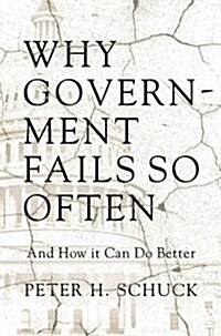 Why Government Fails So Often: And How It Can Do Better (Hardcover)