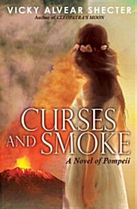 Curses and Smoke: A Novel of Pompeii (Hardcover)