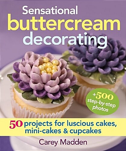[중고] Sensational Buttercream Decorating: 50 Projects for Luscious Cakes, Mini-Cakes and Cupcakes (Spiral)