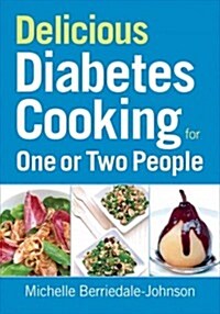 Delicious Diabetes Cooking for One or Two People (Paperback, 1st)