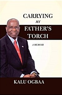 Carrying My Fathers Torch (Hardcover)