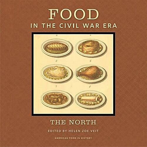 Food in the Civil War Era: The North (Hardcover)