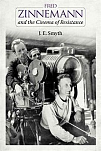 Fred Zinnemann and the Cinema of Resistance (Hardcover)