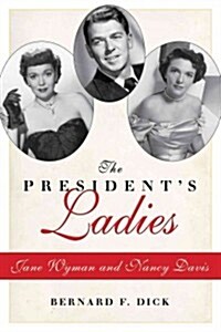The Presidents Ladies: Jane Wyman and Nancy Davis (Hardcover)