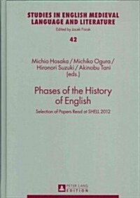 Phases of the History of English: Selection of Papers Read at Shell 2012 (Hardcover)