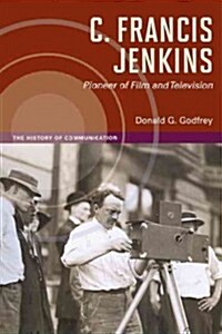 C. Francis Jenkins, Pioneer of Film and Television (Hardcover)