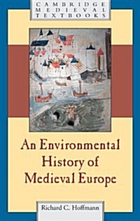 An Environmental History of Medieval Europe (Hardcover)