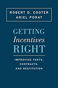 Getting Incentives Right: Improving Torts, Contracts, and Restitution (Hardcover)