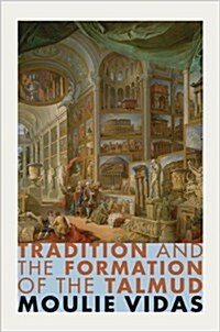 Tradition and the Formation of the Talmud (Hardcover)