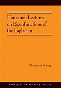 Hangzhou Lectures on Eigenfunctions of the Laplacian (Am-188) (Hardcover)