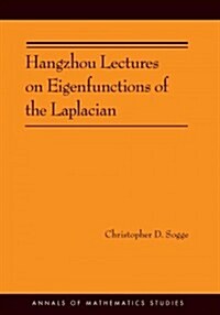 Hangzhou Lectures on Eigenfunctions of the Laplacian (Paperback)