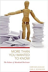 More Than You Wanted to Know: The Failure of Mandated Disclosure (Hardcover)