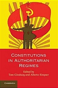 Constitutions in Authoritarian Regimes (Hardcover)