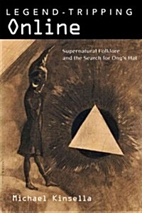 Legend-Tripping Online: Supernatural Folklore and the Search for Ongs Hat (Paperback)