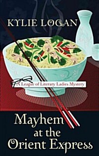 Mayhem at the Orient Express (Paperback, Large Print)