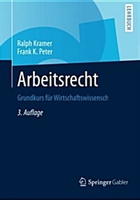 Arbeitsrecht: Grundkurs F? Wirtschaftswissenschaftler (Paperback, 3, 3., Aktualisier)