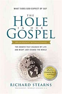 The Hole in Our Gospel Special Edition: What Does God Expect of Us? the Answer That Changed My Life and Might Just Change the World (Paperback)