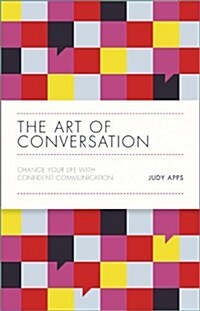 [중고] The Art of Conversation : Change Your Life with Confident Communication (Hardcover)