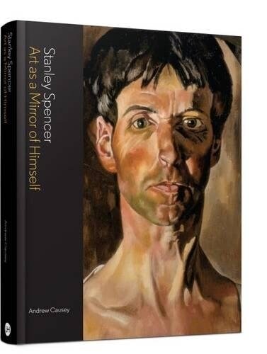 Stanley Spencer : Art as a Mirror of Himself (Hardcover, New ed)