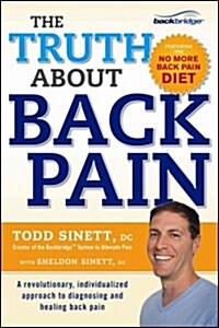 The Truth about Back Pain: A Revolutionary, Individualized Approach to Diagnosing and Healing Back Pain (Paperback, 2nd, Revised)