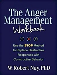 The Anger Management Workbook: Use the STOP Method to Replace Destructive Responses with Constructive Behavior (Paperback)
