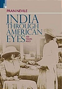 India Through American Eyes: 100 Years Ago (Hardcover)