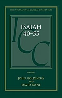 Isaiah 40-55 Vol 1 (ICC) : A Critical and Exegetical Commentary (Paperback)