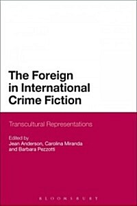 The Foreign in International Crime Fiction : Transcultural Representations (Paperback, NIPPOD)