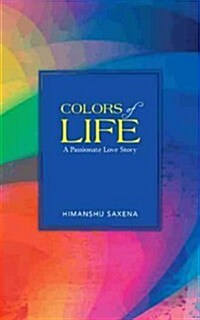 Colors of Life: A Passionate Love Story (Hardcover)