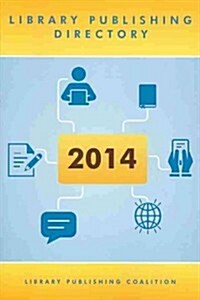 Library Publishing Directory 2014 (Paperback)