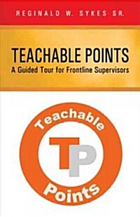 Teachable Points: A Guided Tour for Frontline Supervisors (Paperback)