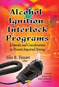 Alcohol Ignition Interlock Programs (Paperback)