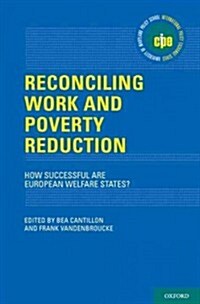 Reconciling Work and Poverty Reduction: How Successful Are European Welfare States? (Hardcover)