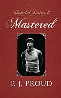 Shameful Desires 2: Mastered (Paperback)