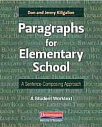 Paragraphs for Elementary School: A Sentence-Composing Approach: A Student Worktext (Paperback)