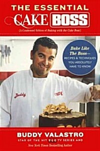 The Essential Cake Boss: Bake Like the Boss -- Recipes & Techniques You Absolutely Have to Know (Prebound, Turtleback Scho)