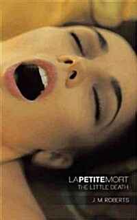 La Petite Mort: The Little Death (Paperback)