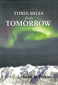 Three Miles from Tomorrow (Hardcover)