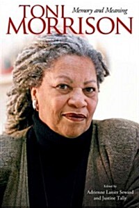 Toni Morrison: Memory and Meaning (Hardcover)
