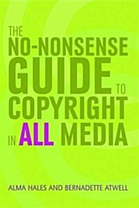 The No-Nonsense Guide to Copyright in All Media (Paperback)