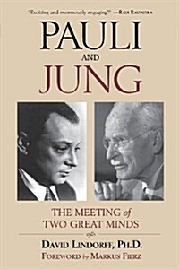 Pauli and Jung: The Meeting of Two Great Minds (Paperback)