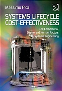 Systems Lifecycle Cost-effectiveness : The Commercial, Design and Human Factors of Systems Engineering (Hardcover, New ed)