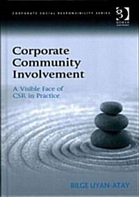 Corporate Community Involvement : A Visible Face of Csr in Practice (Hardcover, New ed)