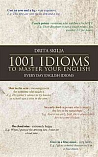 1001 Idioms to Master Your English: Every Day English Idioms (Paperback)