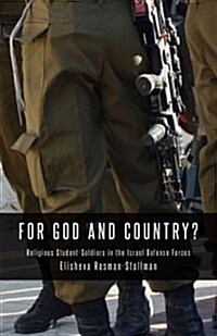 For God and Country?: Religious Student-Soldiers in the Israel Defense Forces (Hardcover)