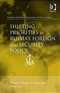 Shifting Priorities in Russias Foreign and Security Policy (Hardcover)