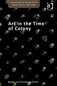 Art in the Time of Colony (Hardcover)
