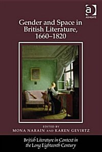 Gender and Space in British Literature, 1660-1820 (Hardcover)