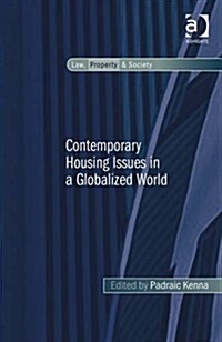 Contemporary Housing Issues in a Globalized World (Hardcover)