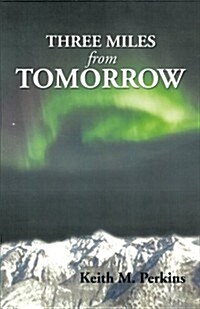 Three Miles from Tomorrow (Paperback)